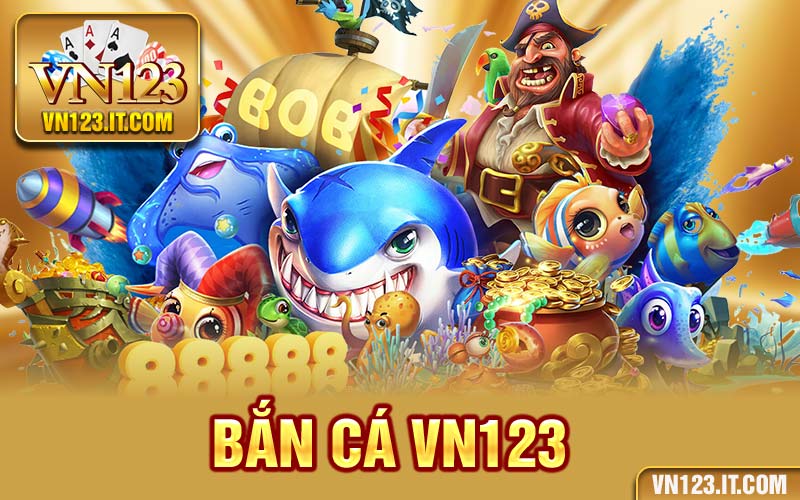 Bắn Cá Vn123